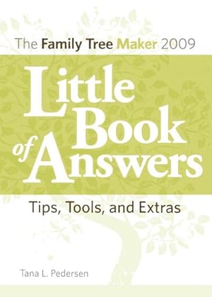 Imagen del vendedor de The Family Tree Maker 2009 Little Book of Answers : Tips, Tools, and Extras a la venta por Smartbuy