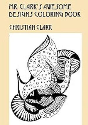 Seller image for Mr. Clark's Awesome Designs Coloring Book for sale by Smartbuy