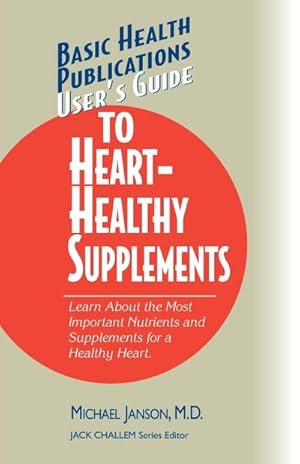 Immagine del venditore per User's Guide to Heart-Healthy Supplements venduto da Smartbuy