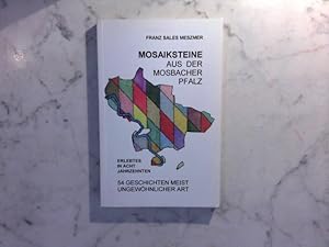 Bild des Verkufers fr Mosaiksteine aus der Mosbacher Pfalz - Erlebtes in acht Jahrzehnten zum Verkauf von ABC Versand e.K.