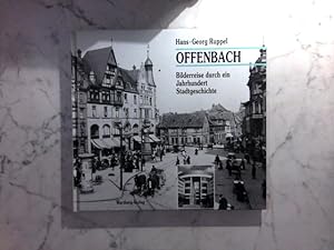 Bild des Verkufers fr Offenbach - Bilderreise durch ein Jahrhundert Stadtgeschichte zum Verkauf von ABC Versand e.K.
