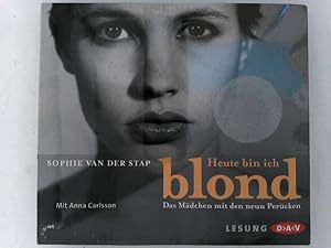 Heute bin ich blond: Das Mädchen mit den neun Perücken. Lesung