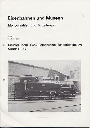 Image du vendeur pour Die preuische 1` Ch2-Personenzug-Tenderlokomotive Gattung T 12. mis en vente par Versandantiquariat  Rainer Wlfel