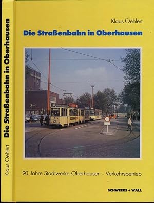 Seller image for Die Straenbahn in Oberhausen. 90 Jahre Stadtwerke Oberhausen - Verkehrsbetrieb. for sale by Versandantiquariat  Rainer Wlfel