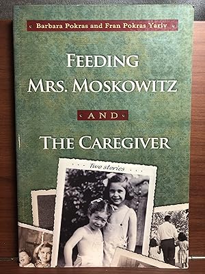 Seller image for Feeding Mrs. Moskowitz and The Caregiver (Library of Modern Jewish Literature) for sale by Rosario Beach Rare Books