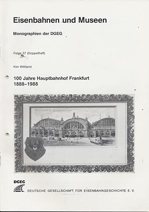 Seller image for 100 Jahre Hauptbahnhof Frankfurt 1888 - 1988. for sale by Versandantiquariat  Rainer Wlfel