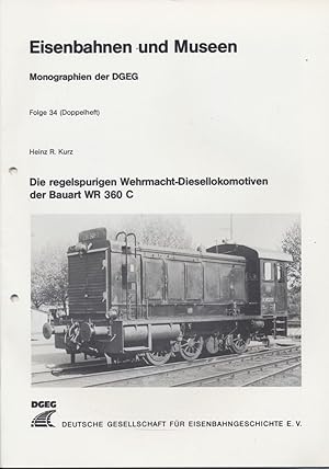 Die regelspurigen Wehrmacht-Diesellokomotiven der Bauart WR 360 C.