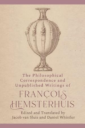 Imagen del vendedor de Philosophical Correspondence and Unpublished Writings of Francois Hemsterhuis a la venta por GreatBookPrices