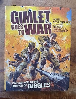 GIMLET GOES TO WAR: Four Adventures Starring Gimlet "Kong of the Commandos"