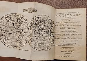 A Compendious Geographical Dictionary Containing, a concise description of the most remarkable pl...