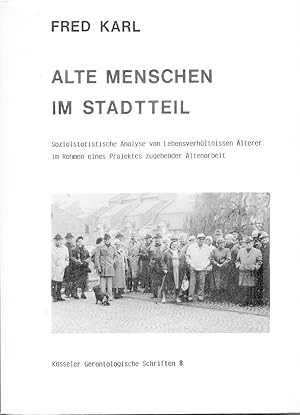 Alte Menschen im Stadtteil. Sozialstatistische Analyse von Lebensverhältnissen Älterer im Rahmen ...