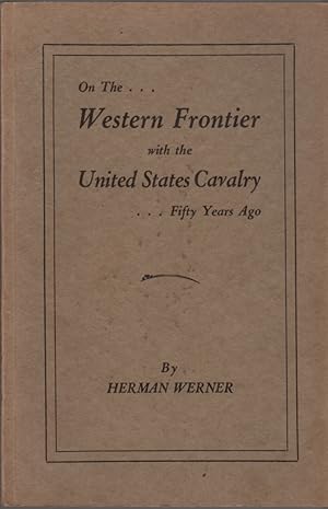 Seller image for On The Western Frontier With the United States Cavalry Fifty Years Ago for sale by Clausen Books, RMABA