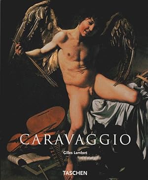 Immagine del venditore per Caravaggio : 1571 - 1610. Gilles Lambert. Hrsg. von Gilles Nret. [bers.: Bettina Blumenberg] venduto da Schrmann und Kiewning GbR