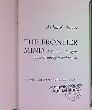 Seller image for The Frontier Mind. A Cultural Analysis of the Kentucky Frontiersman. for sale by books4less (Versandantiquariat Petra Gros GmbH & Co. KG)