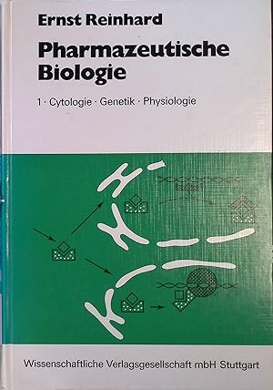 Pharmazeutische Biologie. Cytologie,Genetik,Physiologie.