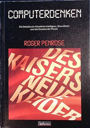 Immagine del venditore per Computerdenken : des Kaisers neue Kleider oder die Debatte um knstliche Intelligenz, Bewusstsein und die Gesetze der Physik. venduto da books4less (Versandantiquariat Petra Gros GmbH & Co. KG)