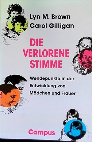 Seller image for Die verlorene Stimme : Wendepunkte in der Entwicklung von Mdchen und Frauen. for sale by books4less (Versandantiquariat Petra Gros GmbH & Co. KG)