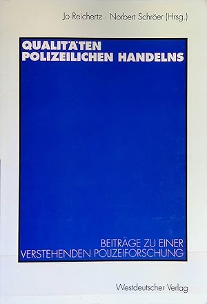 Imagen del vendedor de Qualitten polizeilichen Handelns : Beitrge zu einer verstehenden Polizeiforschung. a la venta por books4less (Versandantiquariat Petra Gros GmbH & Co. KG)