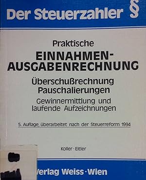 Seller image for Praktische Einnahmen-Ausgabenrechnung : berschussrechnung, Pauschalierungen ; Gewinnermittlung und laufende Aufzeichnungen. Der Steuerzahler for sale by books4less (Versandantiquariat Petra Gros GmbH & Co. KG)