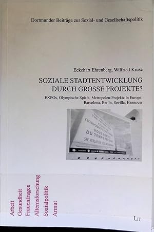 Bild des Verkufers fr Soziale Stadtentwicklung durch groe Projekte? : EXPOs, Olympische Spiele, Metropolen-Projekte in Europa: Hannover, Sevilla, Barcelona, Berlin ; eine Studie der Sozialforschungsstelle Dortmund. Dortmunder Beitrge zur Sozial- und Gesellschaftspolitik ; Bd. 30 zum Verkauf von books4less (Versandantiquariat Petra Gros GmbH & Co. KG)