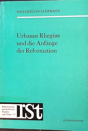 Bild des Verkufers fr Urbanus Rhegius und die Anfnge der Reformation : Beitr. zu seinem Leben, seiner Lehre u. seinem Wirken bis zum Augsburger Reichstag von 1530 mit e. Bibliographie seiner Schriften. Reformationsgeschichtliche Studien und Texte ; H. 117 zum Verkauf von books4less (Versandantiquariat Petra Gros GmbH & Co. KG)