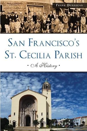 Bild des Verkufers fr San Francisco\ s St. Cecilia Parish: A History zum Verkauf von moluna