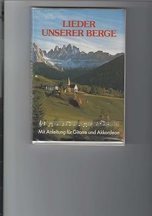 Bild des Verkufers fr Lieder unserer Berge. Mit Anleitung fr Gitarre und Akkordeon. Lieder in Text und Noten. zum Verkauf von Antiquariat Frank Dahms