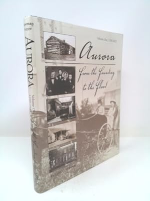 Imagen del vendedor de Aurora: From the founding to the flood : a pictorial history a la venta por ThriftBooksVintage