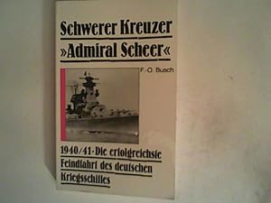 Imagen del vendedor de Schwerer Kreuzer "Admiral Scheer" 1940/ 41: Die erfolgreichste Feindfahrt des deutschen Kriegsschiffes a la venta por ANTIQUARIAT FRDEBUCH Inh.Michael Simon