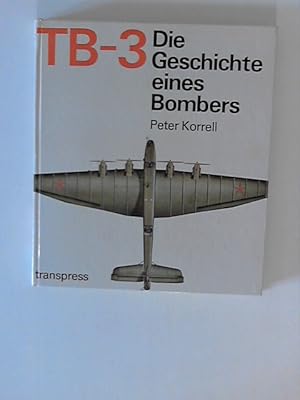 Bild des Verkufers fr TB-3 Die Geschichte eines Bombers zum Verkauf von ANTIQUARIAT FRDEBUCH Inh.Michael Simon