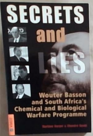 Seller image for Secrets and Lies: Wouter Basson and South Africa's Chemical and Biological Warfare Programme for sale by Chapter 1