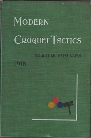 Modern Croquet Tactics Together With the Laws