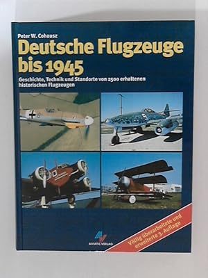 Seller image for Deutsche Flugzeuge bis 1945: Geschichte, Technik und Standorte von 2500 erhaltenen historischen Flugzeugen for sale by ANTIQUARIAT FRDEBUCH Inh.Michael Simon