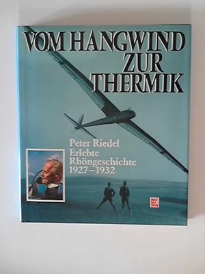 Seller image for Vom Hangwind zur Thermik: Erlebte Rhngeschichte 1927-1932 for sale by ANTIQUARIAT FRDEBUCH Inh.Michael Simon