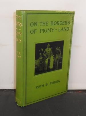 Imagen del vendedor de On the Borders of Pygmy-Land a la venta por Provan Books