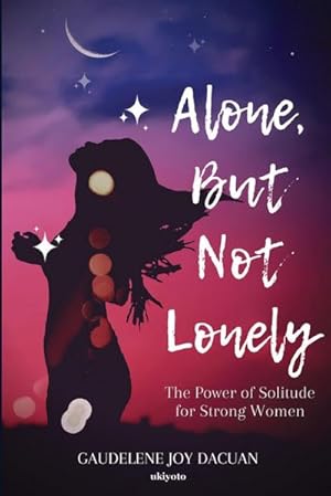 Seller image for Alone, But Not Lonely : The Power of Solitude for Strong Women Edition 1 for sale by Smartbuy