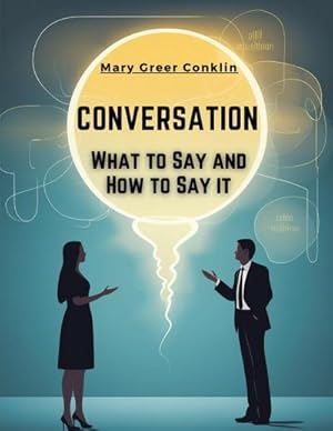 Imagen del vendedor de Conversation : What to Say and How to Say it a la venta por Smartbuy