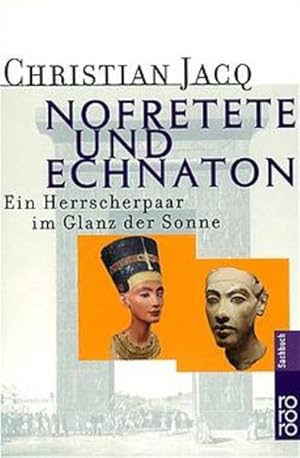 Image du vendeur pour Nofretete und Echnaton: Ein Herrscherpaar im Glanz der Sonne mis en vente par Gerald Wollermann