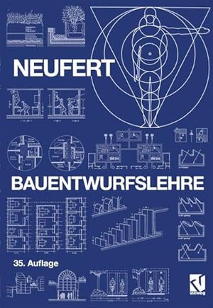 Bild des Verkufers fr Bauentwurfslehre : Grundlagen, Normen, Vorschriften ber Anlage, Bau, Gestaltung, Raumbedarf, Raumbeziehungen, Mae fr Gebude, Rume, Einrichtungen, Gerte mit dem Menschen als Ma und Ziel ; Handbuch fr den Baufachmann, Bauherrn, Lehrenden und Lernenden. zum Verkauf von Antiquariat Thomas Haker GmbH & Co. KG