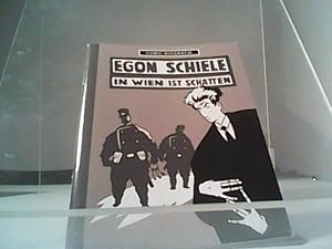 Bild des Verkufers fr Egon Schiele : In Wien ist Schatten. Text: Willi Bl ; Zeichnungen: Stefan F. / Comic-Biographie ; 10 zum Verkauf von Eichhorn GmbH