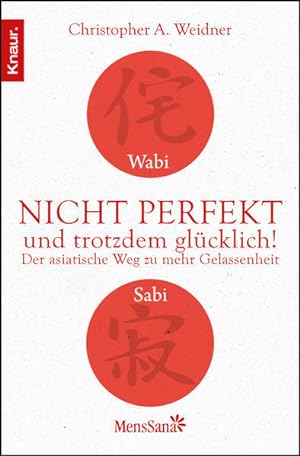 Bild des Verkufers fr Wabi Sabi - Nicht perfekt und trotzdem glcklich!: Der asiatische Weg zu mehr Gelassenheit zum Verkauf von Gerald Wollermann