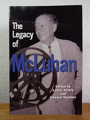 Seller image for The Legacy of McLuhan [with a signed Dedication by Lance Strate] for sale by Antiquariat Weber