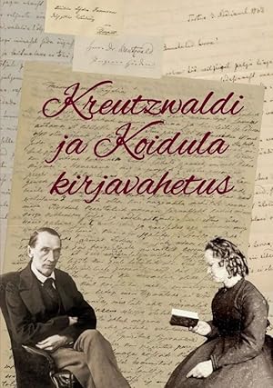 Friedrich Reinhold Kreutzwaldi ja Lydia Koidula kirjavahetus 1867-1873