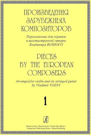 Bild des Verkufers fr Pieces by the European Composers. Arranged for violin and six stringed guitar. Volume I zum Verkauf von Ruslania