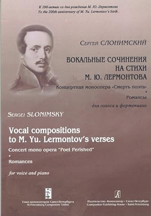 Vocal Compositions to M. Yu. Lermontov's verses. Concert mono opera "Poet Perished". Romances. Fo...