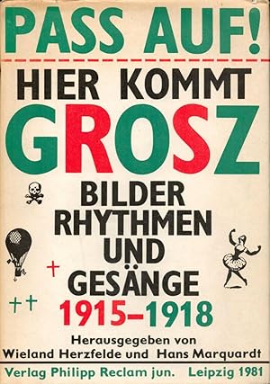 Seller image for Pass auf! Hier kommt Grosz. Bilder, Rhythmen und Gesnge 1915-1918. (Mit Texten von Else Lasker-Schler, Wieland Herzfelde und Theodor Dubler). for sale by Antiquariat Reinhold Pabel