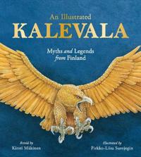 An Illustrated Kalevala. Myths and Legends from Finland