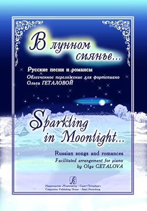 Sparkling in Moonlight. Russian Songs and Romances in facilitated arrangement