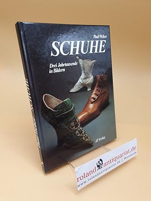 Bild des Verkufers fr Schuhe : drei Jahrtausende in Bildern ; (ISBN: 3855021597) zum Verkauf von Roland Antiquariat UG haftungsbeschrnkt