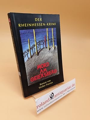 Bild des Verkufers fr Mord am Geiersberg ; Rheinhessen-Krimi, Bd. 1 zum Verkauf von Roland Antiquariat UG haftungsbeschrnkt